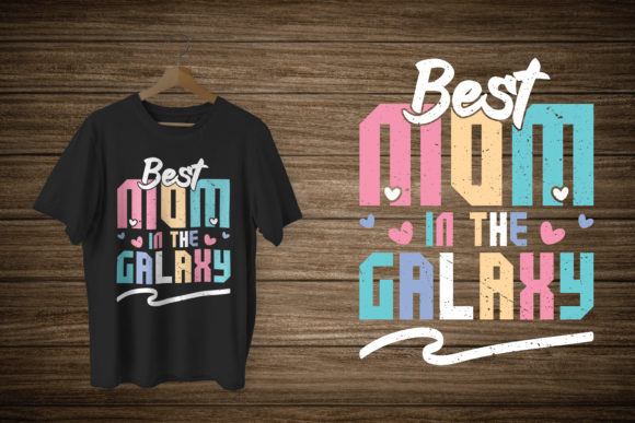 Best Mom in the Galaxy T-Shirt Design Graphics Review