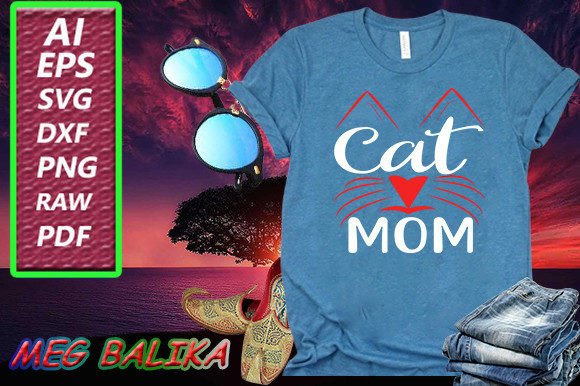 Cat Svg Quotes Design Cat Mom Graphics for T-Shirt Designs
