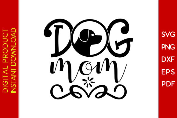 Dog Mom Mother s Day SVG T-Shirt Design Graphics