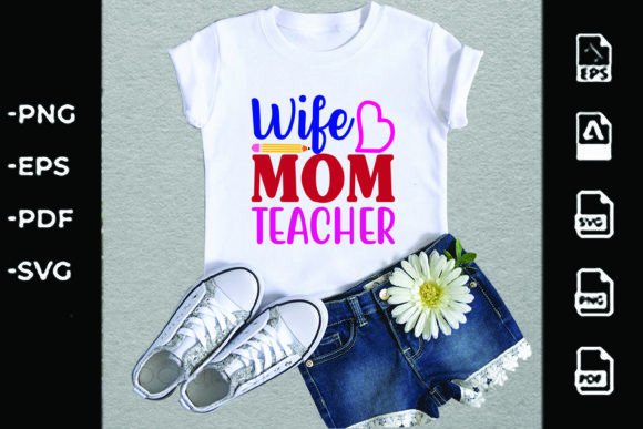 Home School Svg Design,wife Mom Teacher Graphics and T-Shirt Designs