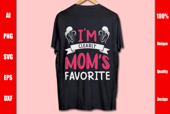 I m Clearly Mom s Favorite T-shirt Graphics and Print Templates Review