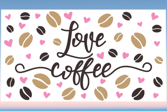 Love Coffee 20oz Libbey Glass Wrap Svg Graphics and Print Templates