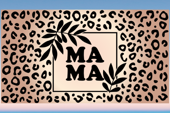 Mama Mom Leopard 20oz Libbey Wrap Svg Graphics and Print Templates