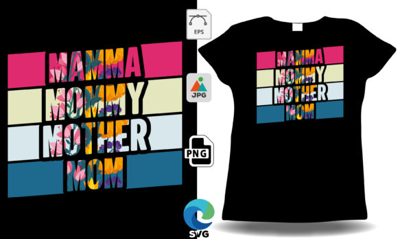 Mamma Mommy Mother Mom Mother s Day Graphics and T-Shirt Designs
