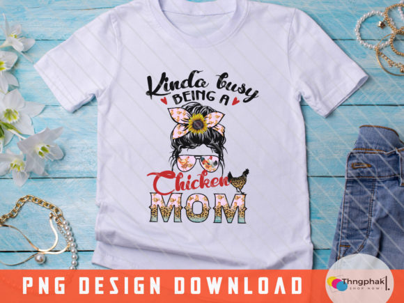 Messy Bun Chicken Mom Sublimation PNG Graphics and T-Shirt Designs