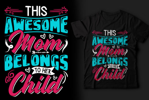 Mom Belongs to Her Child T-Shirt Design Graphics