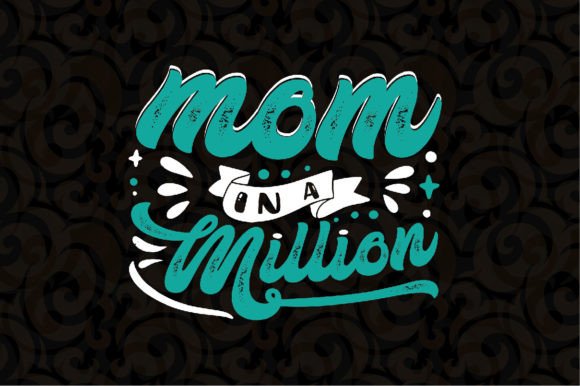 Mom in a Million Mother Day Svg Design Graphics and T-Shirt Designs