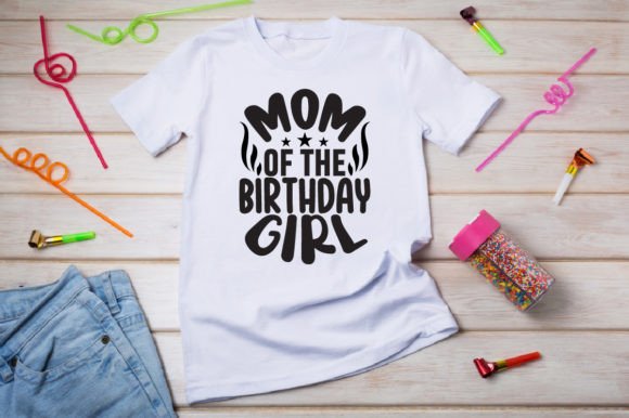 Mom of the Birthday Girl-SVG Graphics and T-Shirt Designs Review