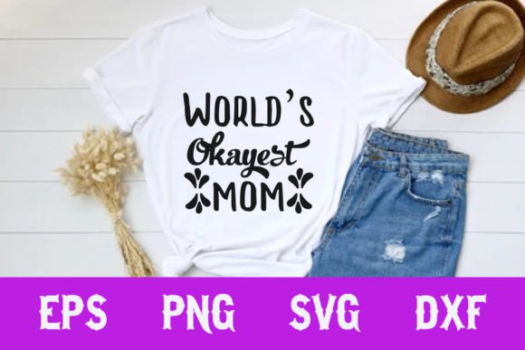 Mother Day Svg Design, World’s Okayest M Graphics and T-Shirt Designs