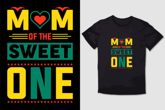 MOTHER T-SHIRT MOM of the SWEET ONE 03 Graphics and T-Shirt Designs
