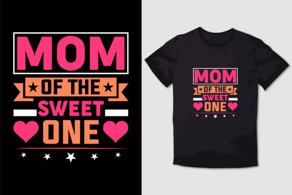 MOTHER T-SHIRT MOM of the SWEET ONE 05 Graphics and T-Shirt Designs Review
