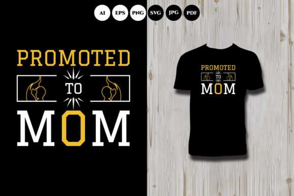 Promoted to Mom T Shirt Graphics and T-Shirt Designs