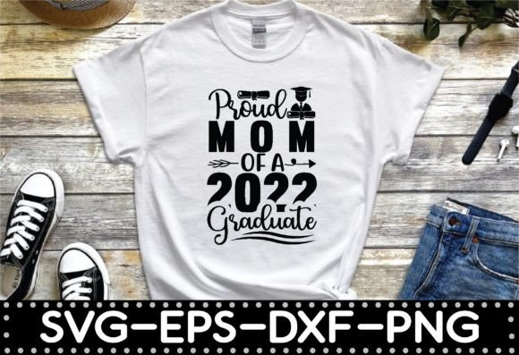 Proud Mom of a 2022 Graduate Svg Graphics and Print Templates