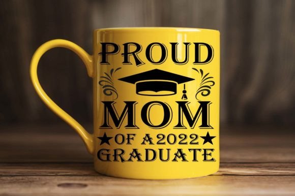 Proud Mom of a 2022 Graduate-SVG Graphics and Print Templates