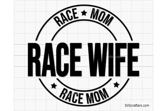 Race Mom Race Wife Race Life Svg Graphics and Illustrations