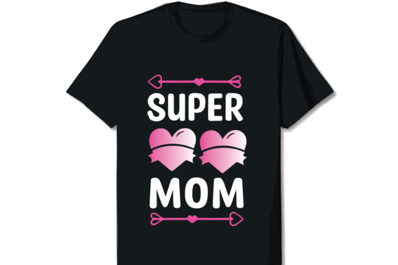 Super Mom Mother s Day T-shirt Design: Graphics and Print Templates Review